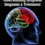 Schizophrenia & Psychotic Disorders: How to Recognize the Signs and When to Seek Care